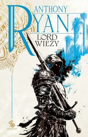 Lord wieży. Trylogia Kruczy Cień. Tom 2 - Anthony Ryan - książka