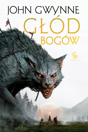 Głód bogów. Trylogia o Krwiozaprzysiężonych. Tom 2 - John Gwynne - książka