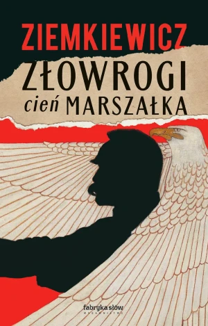 Złowrogi cień Marszałka - Rafał Ziemkiewicz - książka