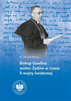 Biskup Gawlina wobec Żydów w czasie II wojny światowej - Michał Kłakus - książka