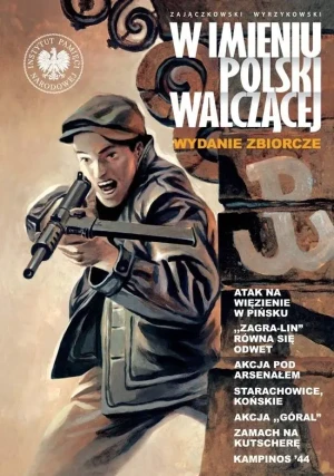 W imieniu Polski Walczącej wyd. zbiorcze - Sławomir Zajączkowski - książka