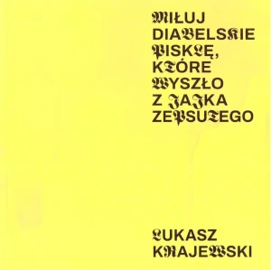 Miłuj diabelskie pisklę, które wyszło z jajka zeps - Łukasz Krajewski - książka
