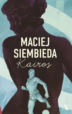 Kairos. Grecka trylogia. Tom 3 (barwione brzegi) - Maciej Siembieda - książka