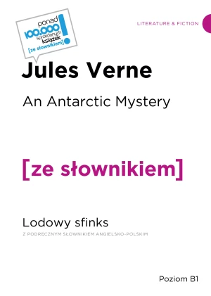An Antarctic Mystery / Lodowy sfinks z podręcznym słownikiem angielsko-polskim - Juliusz Verne - książka