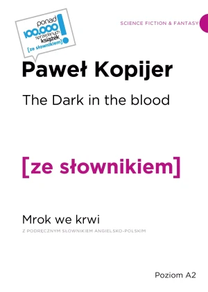 The Dark in the Blood. Mrok we krwi z podręcznym słownikiem angielsko-polskim - Paweł Kopijer - książka
