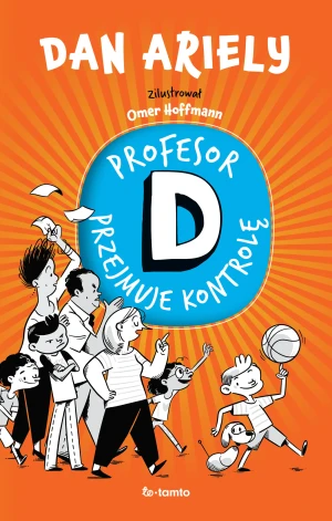 Profesor D przejmuje kontrolę - Dan Ariely - książka