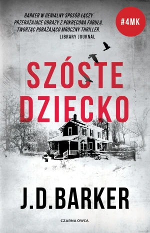 Szóste dziecko. Trylogia 4MK. Tom 3 - J. D. Barker - książka