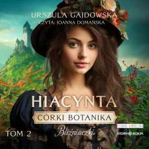 Hiacynta. Córki botanika. Bliźniaczki. Tom 2 - Urszula Gajdowska - książka