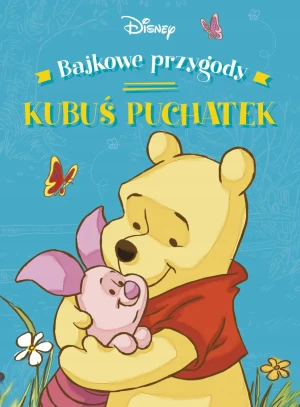 Bajkowe przygody. Disney Kubuś i Przyjaciele - Ann Braybrooks - książka