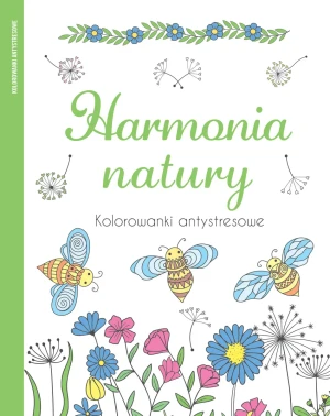 Harmonia natury. Kolorowanki antystresowe - praca zbiorowa - książka