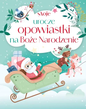 Moje urocze opowiastki na Boże Narodzenie - Maria Zawanowska (tłum.) - książka