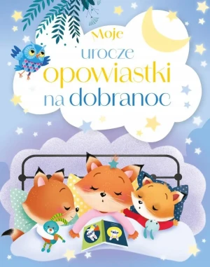 Moje urocze opowiastki na dobranoc - praca zbiorowa - książka