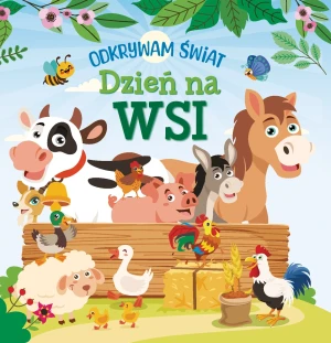 Odkrywam świat. Dzień na wsi - praca zbiorowa - książka