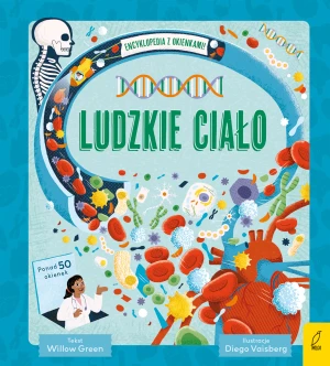 Ludzkie ciało. Encyklopedia z okienkami - Willow Green - książka