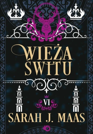 Wieża świtu. Szklany tron. Tom 6 - Sarah J. Maas - książka
