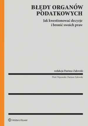 Błędy organów podatkowych a prawa podatnika. - Piotr Wąsowski, Dariusz Zalewski - książka