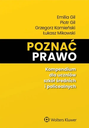 Poznać prawo. Kompendium dla uczniów szkół średnich i policealnych - Mikowski Łukasz - książka
