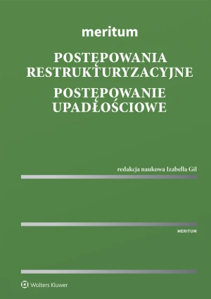 Meritum. Postępowania restrukturyzacyjne. Postępowanie upadłościowe [PRZEDSPRZEDAŻ] - Opracowanie zbiorowe - książka