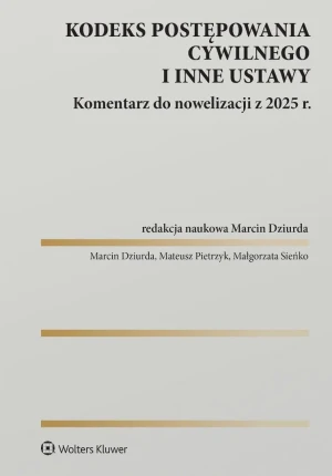 Kodeks postępowania cywilnego i inne ustawy. Komentarz do nowelizacji z 2025 roku - Sieńko Małgorzata - książka