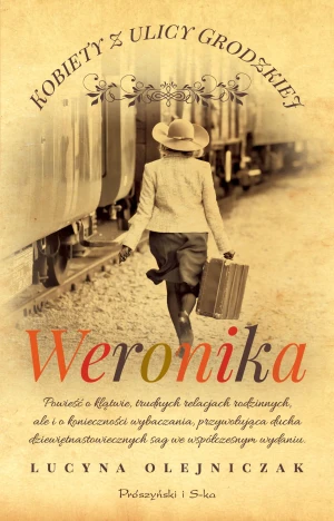 Kobiety z ulicy Grodzkiej. Weronika - Lucyna Olejniczak - książka