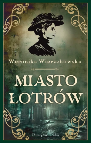 Miasto łotrów - Weronika Wierzchowska - książka