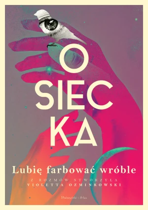Lubię farbować wróble - Agnieszka Osiecka, Violetta Ozminkowski - książka