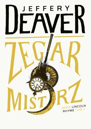 Zegarmistrz. Lincoln Rhyme. Tom 7 - Jeffery Deaver - książka