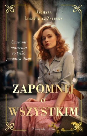 Zapomnij o wszystkim - Dagmara Leszkowicz-Zaluska - książka