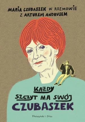 Każdy szczyt ma swój Czubaszek - Maria Czubaszek - książka