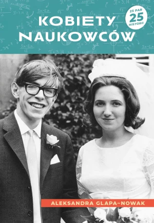 Kobiety naukowców - Aleksandra Glapa-Nowak - książka