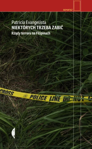 Niektórych trzeba zabić. Rządy terroru na Filipinach - Patricia Evangelista - książka