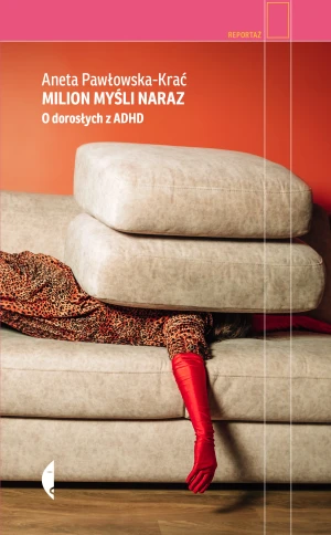 Milion myśli naraz. O dorosłych z ADHD - Aneta Pawłowska-Krać - książka