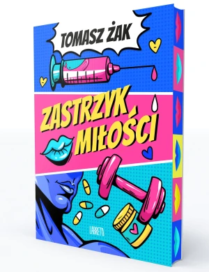 Zastrzyk miłości (barwione brzegi) - Tomasz Żak - książka