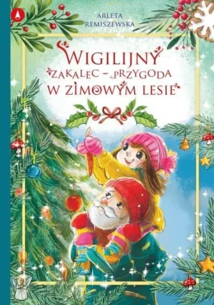 Wigilijny zakalec – przygoda w zimowym lesie - Arleta Remiszewska - książka