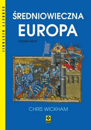 Sekrety historii. Średniowieczna europa - Chris Wickham - książka
