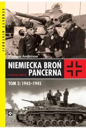 Niemiecka broń pancerna. Tom 2: 1942-1945 - Thomas Anderson - książka