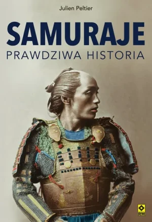 Samuraje. Prawdziwa historia - Julien Peltier - książka