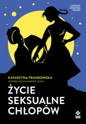 Życie seksualne chłopów - Katarzyna Frankowska - książka