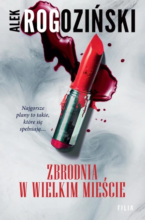 Zbrodnia w wielkim mieście - Alek Rogoziński - książka