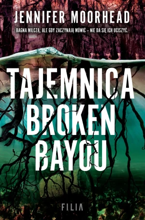 Tajemnica Broken Bayou - Jennifer Moorehead - książka
