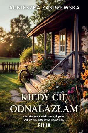 Kiedy cię odnalazłam - Agnieszka Zakrzewska - książka