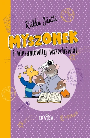Myszonek i niesamowity wszechświat - Riikka Jantti - książka