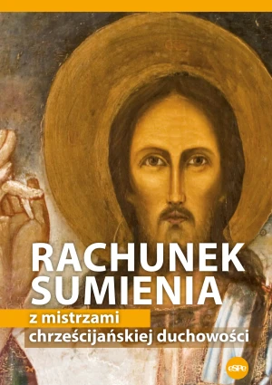 Rachunek sumienia z mistrzami chrześcijańskiej duchowości - Michał Wilk - książka