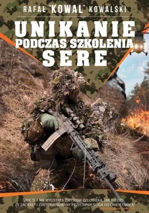 Unikanie podczas szkolenia SERE - Rafał "kowal" Kowalski - książka