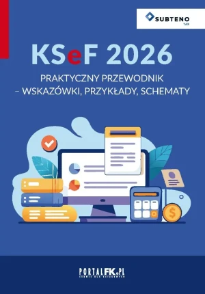 KSeF 2026. Praktyczny przewodnik - wskazówki... - Praca zbiorowa - książka