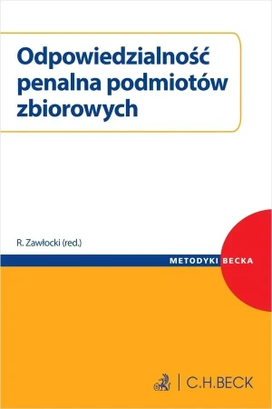 Odpowiedzialność penalna podmiotów zbiorowych - praca zbiorowa - książka