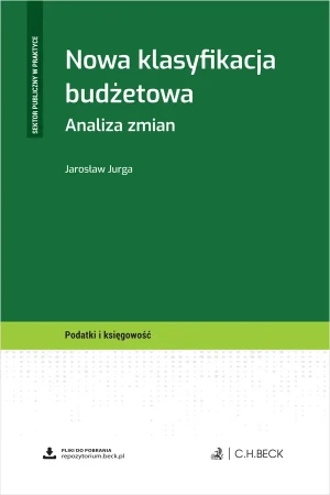 Nowa klasyfikacja budżetowa. Analiza zmian - Jarosław Jurga - książka