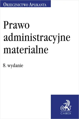 Prawo administracyjne materialne. Orzecznictwo Aplikanta - praca zbiorowa - książka