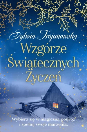 Wzgórze Świątecznych Życzeń - Sylwia Trojanowska - książka