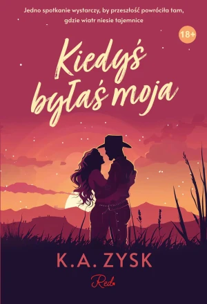 Kiedyś byłaś moja - K.A. Zysk - książka